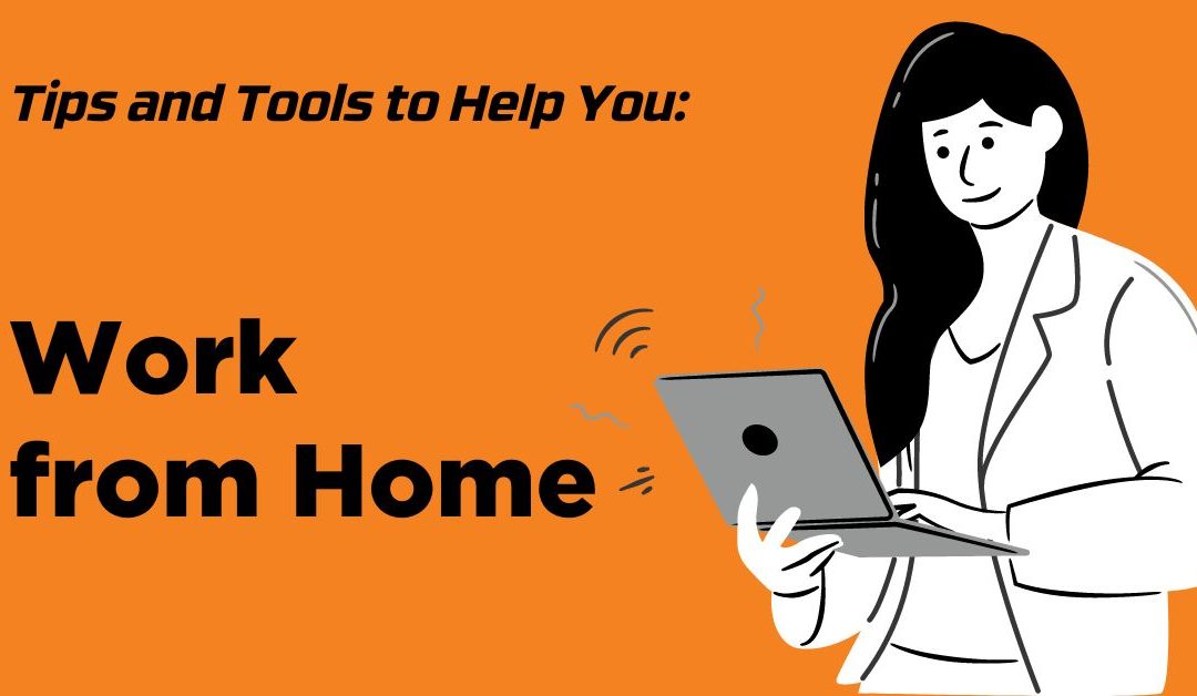 Tips and Tools to Work from Home